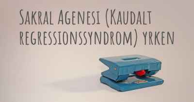 Sakral Agenesi (Kaudalt regressionssyndrom) yrken