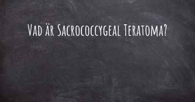 Vad är Sacrococcygeal Teratoma?