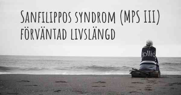 Sanfilippos syndrom (MPS III) förväntad livslängd