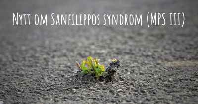 Nytt om Sanfilippos syndrom (MPS III)