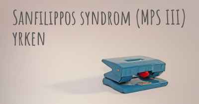Sanfilippos syndrom (MPS III) yrken