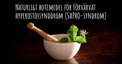 Naturligt botemedel för Förvärvat hyperostossynddrom (SAPHO-syndrom)