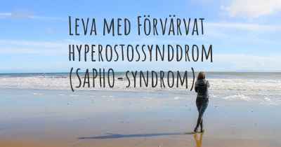 Leva med Förvärvat hyperostossynddrom (SAPHO-syndrom)