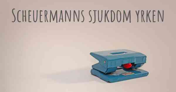 Scheuermanns sjukdom yrken