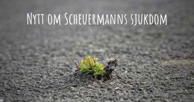Nytt om Scheuermanns sjukdom