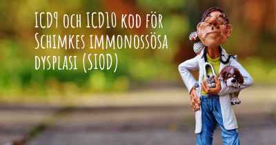 ICD9 och ICD10 kod för Schimkes immonossösa dysplasi (SIOD)