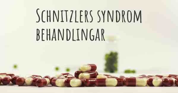 Schnitzlers syndrom behandlingar