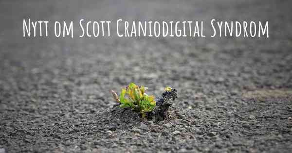 Nytt om Scott Craniodigital Syndrom
