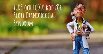 ICD9 och ICD10 kod för Scott Craniodigital Syndrom