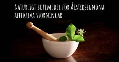 Naturligt botemedel för Årstidsbundna affektiva störningar
