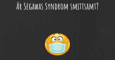 Är Segawas Syndrom smittsamt?