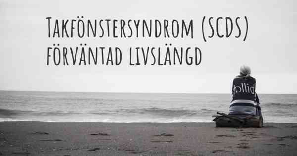 Takfönstersyndrom (SCDS) förväntad livslängd