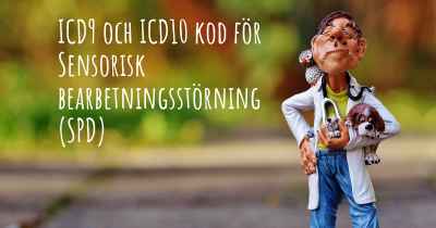 ICD9 och ICD10 kod för Sensorisk bearbetningsstörning (SPD)