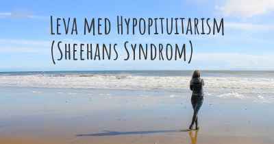 Leva med Hypopituitarism (Sheehans Syndrom)