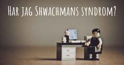 Har jag Shwachmans syndrom?