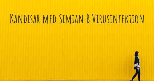 Kändisar med Simian B Virusinfektion