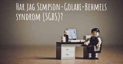 Har jag Simpson-Golabi-Behmels syndrom (SGBS)?