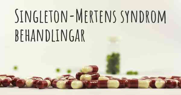 Singleton-Mertens syndrom behandlingar