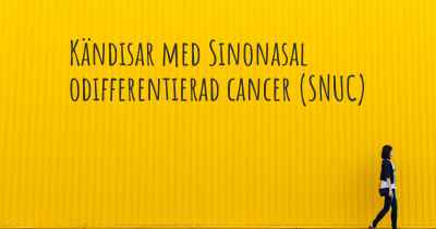 Kändisar med Sinonasal odifferentierad cancer (SNUC)