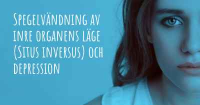 Spegelvändning av inre organens läge (Situs inversus) och depression