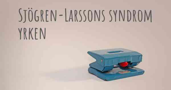 Sjögren-Larssons syndrom yrken