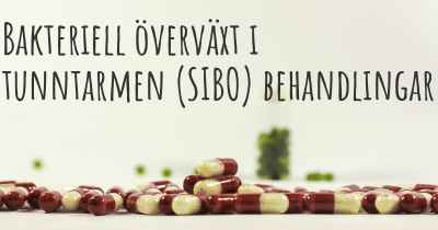 Bakteriell överväxt i tunntarmen (SIBO) behandlingar