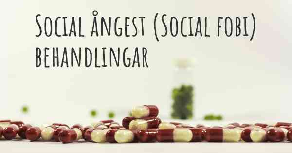 Social ångest (Social fobi) behandlingar