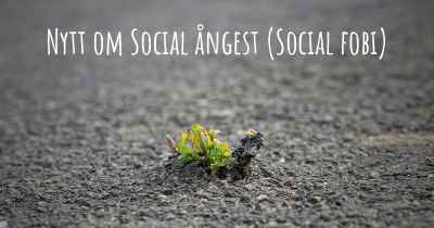Nytt om Social ångest (Social fobi)
