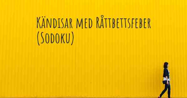 Kändisar med Råttbettsfeber (Sodoku)