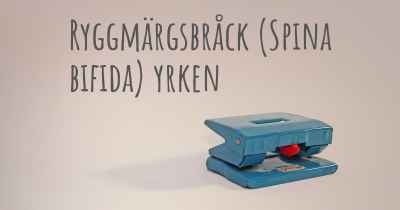 Ryggmärgsbråck (Spina bifida) yrken