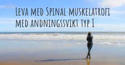 Leva med Spinal muskelatrofi med andningssvikt typ I