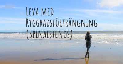 Leva med Ryggradsförträngning (Spinalstenos)