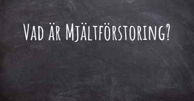 Vad är Mjältförstoring?