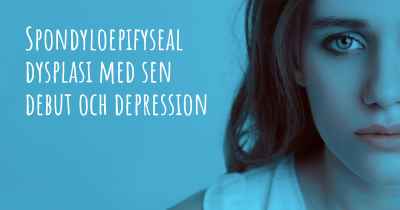Spondyloepifyseal dysplasi med sen debut och depression
