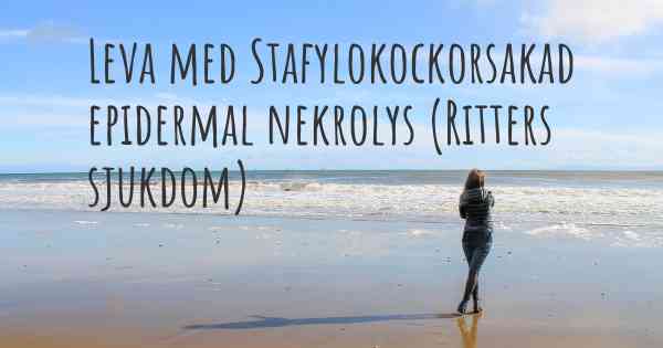 Leva med Stafylokockorsakad epidermal nekrolys (Ritters sjukdom)