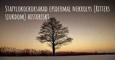 Stafylokockorsakad epidermal nekrolys (Ritters sjukdom) historiskt