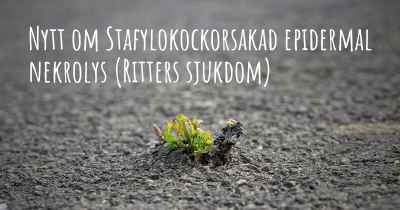 Nytt om Stafylokockorsakad epidermal nekrolys (Ritters sjukdom)