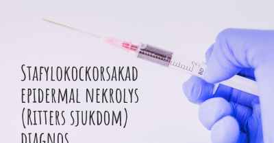 Stafylokockorsakad epidermal nekrolys (Ritters sjukdom) diagnos