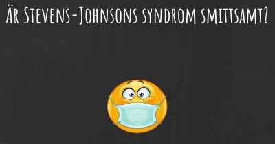 Är Stevens-Johnsons syndrom smittsamt?