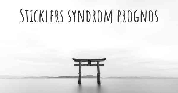 Sticklers syndrom prognos
