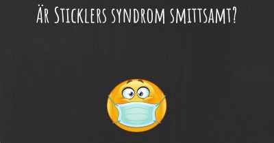 Är Sticklers syndrom smittsamt?