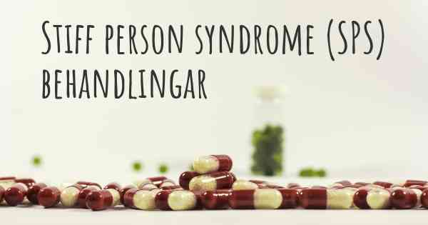 Stiff person syndrome (SPS) behandlingar