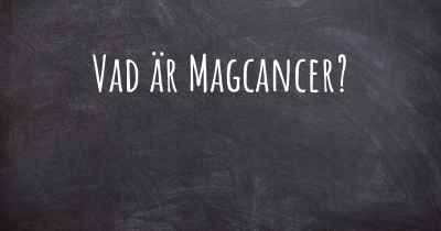 Vad är Magcancer?