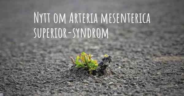 Nytt om Arteria mesenterica superior-syndrom