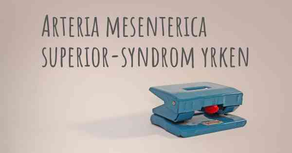 Arteria mesenterica superior-syndrom yrken