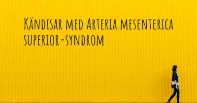 Kändisar med Arteria mesenterica superior-syndrom