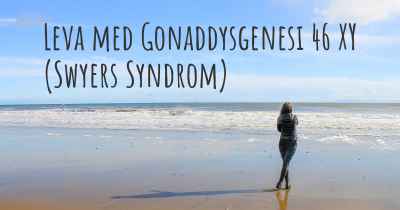 Leva med Gonaddysgenesi 46 XY (Swyers Syndrom)