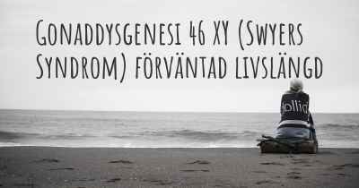 Gonaddysgenesi 46 XY (Swyers Syndrom) förväntad livslängd