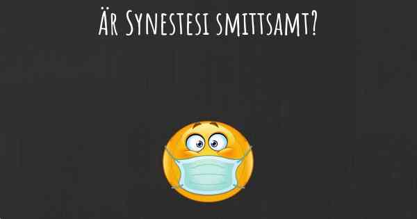 Är Synestesi smittsamt?