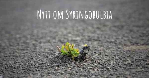 Nytt om Syringobulbia